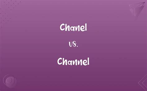 why do people spell chanel like channel|chanel vs channel spelling.